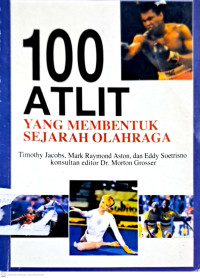 Image of 100 ATLIT Yang Membentuk Sejarah Olahraga