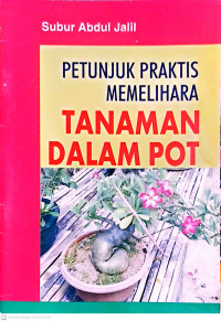 Image of Petunjuk Praktis Memelihara Tanaman Dalam Pot