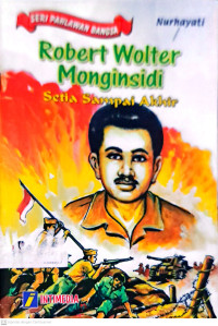 Image of Robert Wolter Monginsidi: Setia Sampai Akhir